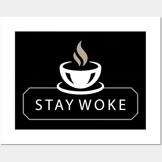 Stay Woke Wall Art by BodinStreet